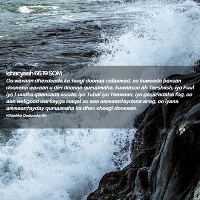Picture 02 - Ishacyaah 66:19 SOM - Oo waxaan dhexdooda ka taagi doonaa calaamad, oo - Bible Verse Picture