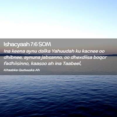 Picture 02 - Ishacyaah 7:6 SOM - Ina keena aynu dalka Yahuudah ku kacnee oo - Bible Verse Picture