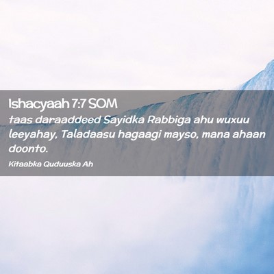 Picture 02 - Ishacyaah 7:7 SOM - taas daraaddeed Sayidka Rabbiga ahu wuxuu - Bible Verse Picture