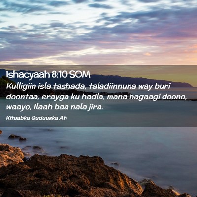 Picture 02 - Ishacyaah 8:10 SOM - Kulligiin isla tashada, taladiinnuna way buri - Bible Verse Picture