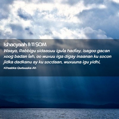 Picture 02 - Ishacyaah 8:11 SOM - Waayo, Rabbigu sidaasuu igula hadlay, isagoo - Bible Verse Picture