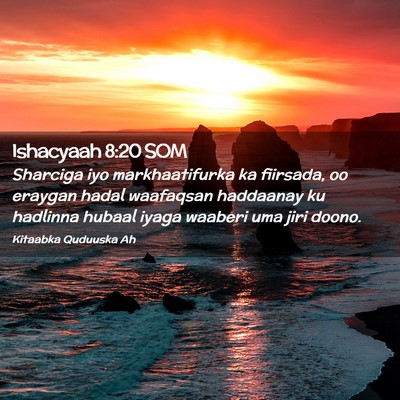 Picture 02 - Ishacyaah 8:20 SOM - Sharciga iyo markhaatifurka ka fiirsada, oo - Bible Verse Picture