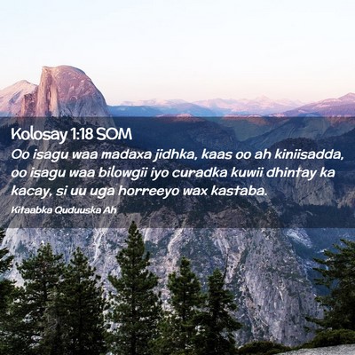 Picture 02 - Kolosay 1:18 SOM - Oo isagu waa madaxa jidhka, kaas oo ah - Bible Verse Picture