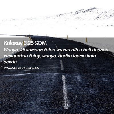 Picture 02 - Kolosay 3:25 SOM - Waayo, kii xumaan falaa wuxuu dib u heli doonaa - Bible Verse Picture