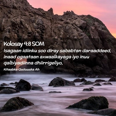 Picture 02 - Kolosay 4:8 SOM - Isagaan idiinku soo diray sababtan daraaddeed, - Bible Verse Picture