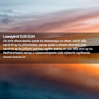 Picture 02 - Laawiyiintii 15:26 SOM - Oo inta dheecaanku iyada ka daadanayo oo dhan, - Bible Verse Picture