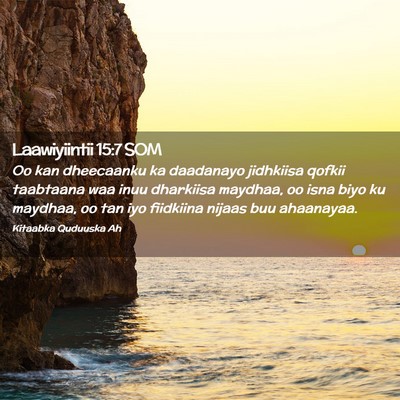 Picture 02 - Laawiyiintii 15:7 SOM - Oo kan dheecaanku ka daadanayo jidhkiisa qofkii - Bible Verse Picture