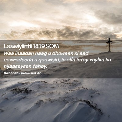Picture 02 - Laawiyiintii 18:19 SOM - Waa inaadan naag u dhowaan si aad cawradeeda u - Bible Verse Picture