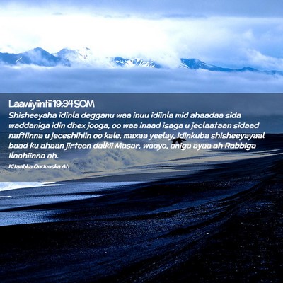 Picture 02 - Laawiyiintii 19:34 SOM - Shisheeyaha idinla degganu waa inuu idiinla mid - Bible Verse Picture