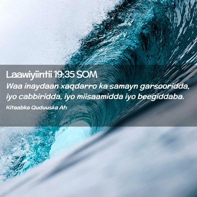 Picture 02 - Laawiyiintii 19:35 SOM - Waa inaydaan xaqdarro ka samayn garsooridda, iyo - Bible Verse Picture