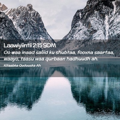Picture 02 - Laawiyiintii 2:15 SOM - Oo waa inaad saliid ku shubtaa, fooxna saartaa, - Bible Verse Picture