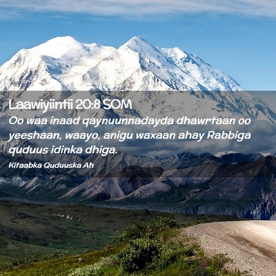 Picture 02 - Laawiyiintii 20:8 SOM - Oo waa inaad qaynuunnadayda dhawrtaan oo - Bible Verse Picture