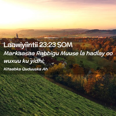 Picture 02 - Laawiyiintii 23:23 SOM - Markaasaa Rabbigu Muuse la hadlay oo wuxuu ku - Bible Verse Picture