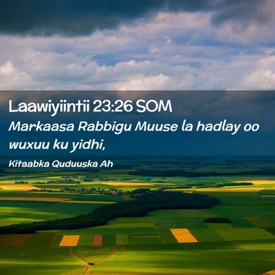 Picture 02 - Laawiyiintii 23:26 SOM - Markaasa Rabbigu Muuse la hadlay oo wuxuu ku - Bible Verse Picture