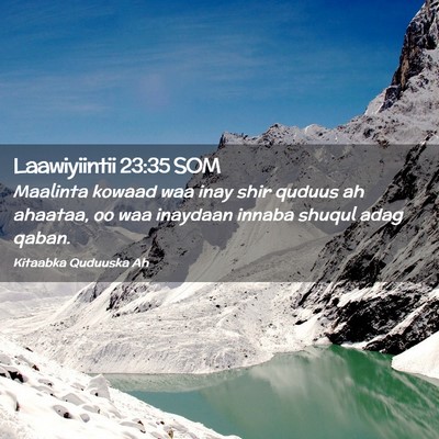 Picture 02 - Laawiyiintii 23:35 SOM - Maalinta kowaad waa inay shir quduus ah ahaataa, - Bible Verse Picture