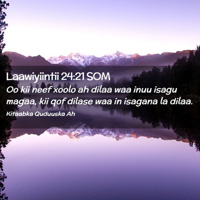 Picture 02 - Laawiyiintii 24:21 SOM - Oo kii neef xoolo ah dilaa waa inuu isagu magaa, - Bible Verse Picture