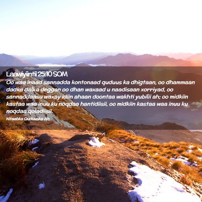 Picture 02 - Laawiyiintii 25:10 SOM - Oo waa inaad sannadda kontonaad quduus ka - Bible Verse Picture