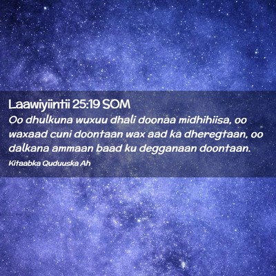 Picture 02 - Laawiyiintii 25:19 SOM - Oo dhulkuna wuxuu dhali doonaa midhihiisa, oo - Bible Verse Picture