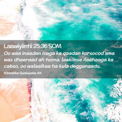 Picture 02 - Laawiyiintii 25:36 SOM - Oo waa inaadan isaga ka qaadan korsocod ama wax - Bible Verse Picture