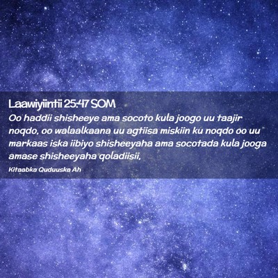 Picture 02 - Laawiyiintii 25:47 SOM - Oo haddii shisheeye ama socoto kula joogo uu - Bible Verse Picture