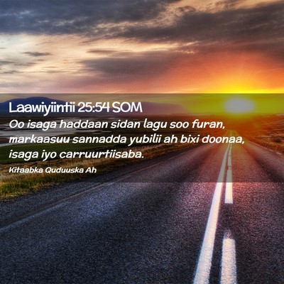 Picture 02 - Laawiyiintii 25:54 SOM - Oo isaga haddaan sidan lagu soo furan, markaasuu - Bible Verse Picture