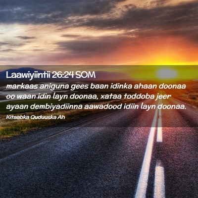 Picture 02 - Laawiyiintii 26:24 SOM - markaas aniguna gees baan idinka ahaan doonaa oo - Bible Verse Picture
