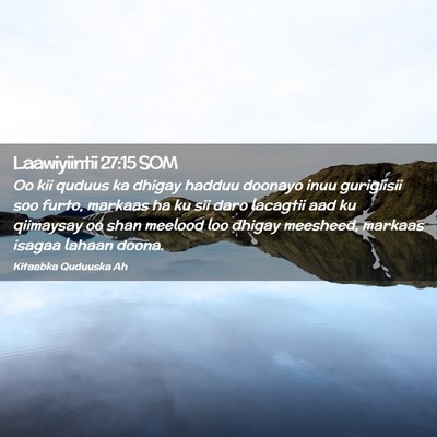 Picture 02 - Laawiyiintii 27:15 SOM - Oo kii quduus ka dhigay hadduu doonayo inuu - Bible Verse Picture