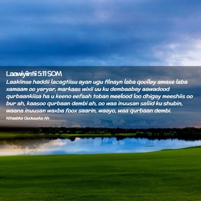 Picture 02 - Laawiyiintii 5:11 SOM - Laakiinse haddii lacagtiisu ayan ugu filnayn laba - Bible Verse Picture