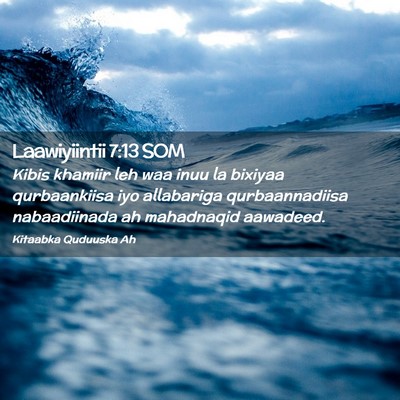 Picture 02 - Laawiyiintii 7:13 SOM - Kibis khamiir leh waa inuu la bixiyaa - Bible Verse Picture