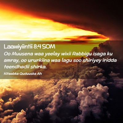 Picture 02 - Laawiyiintii 8:4 SOM - Oo Muusena waa yeelay wixii Rabbigu isaga ku - Bible Verse Picture