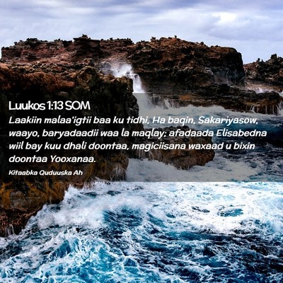 Picture 02 - Luukos 1:13 SOM - Laakiin malaa'igtii baa ku tidhi, Ha baqin, - Bible Verse Picture