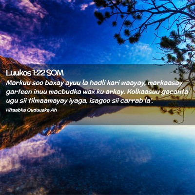 Picture 02 - Luukos 1:22 SOM - Markuu soo baxay ayuu la hadli kari waayay, - Bible Verse Picture
