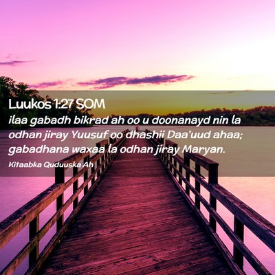 Picture 02 - Luukos 1:27 SOM - ilaa gabadh bikrad ah oo u doonanayd nin la odhan - Bible Verse Picture