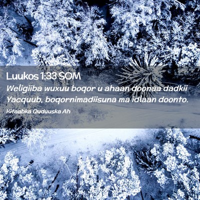 Picture 02 - Luukos 1:33 SOM - Weligiiba wuxuu boqor u ahaan doonaa dadkii - Bible Verse Picture