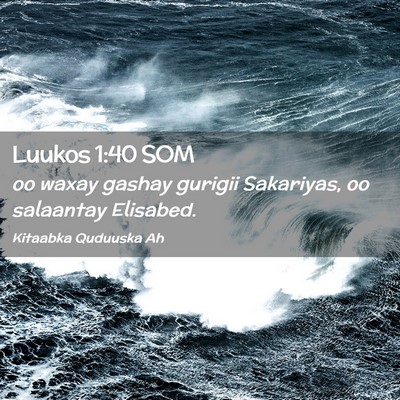 Picture 02 - Luukos 1:40 SOM - oo waxay gashay gurigii Sakariyas, oo salaantay - Bible Verse Picture