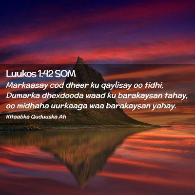 Picture 02 - Luukos 1:42 SOM - Markaasay cod dheer ku qaylisay oo tidhi, Dumarka - Bible Verse Picture
