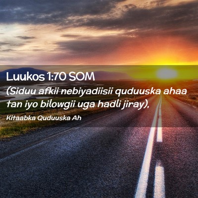 Picture 02 - Luukos 1:70 SOM - (Siduu afkii nebiyadiisii quduuska ahaa tan iyo - Bible Verse Picture