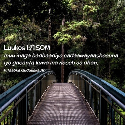 Picture 02 - Luukos 1:71 SOM - Inuu inaga badbaadiyo cadaawayaasheenna iyo - Bible Verse Picture