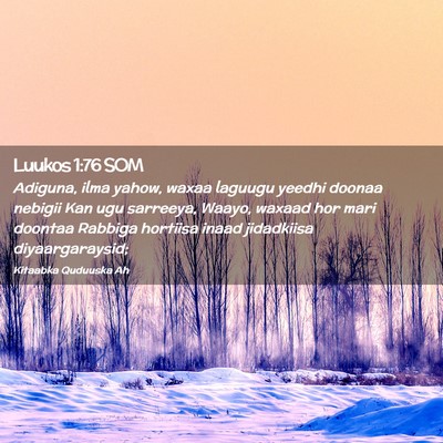 Picture 02 - Luukos 1:76 SOM - Adiguna, ilma yahow, waxaa laguugu yeedhi doonaa - Bible Verse Picture