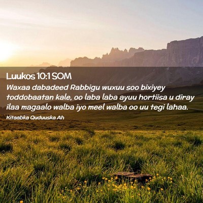 Picture 02 - Luukos 10:1 SOM - Waxaa dabadeed Rabbigu wuxuu soo bixiyey - Bible Verse Picture
