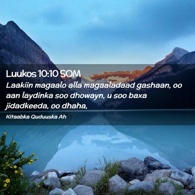 Picture 02 - Luukos 10:10 SOM - Laakiin magaalo alla magaaladaad gashaan, oo aan - Bible Verse Picture