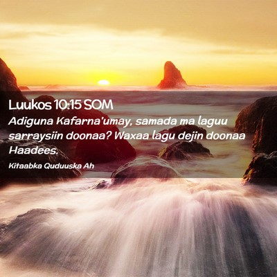 Picture 02 - Luukos 10:15 SOM - Adiguna Kafarna'umay, samada ma laguu sarraysiin - Bible Verse Picture