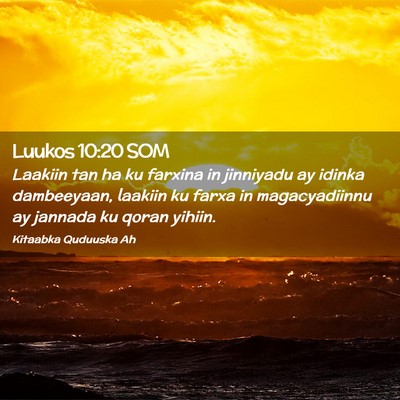 Picture 02 - Luukos 10:20 SOM - Laakiin tan ha ku farxina in jinniyadu ay idinka - Bible Verse Picture