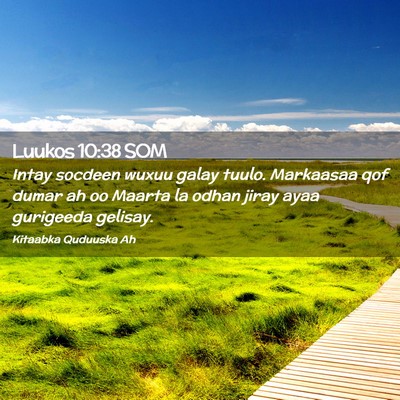 Picture 02 - Luukos 10:38 SOM - Intay socdeen wuxuu galay tuulo. Markaasaa qof - Bible Verse Picture