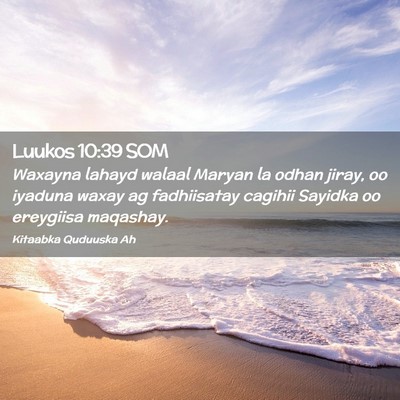 Picture 02 - Luukos 10:39 SOM - Waxayna lahayd walaal Maryan la odhan jiray, oo - Bible Verse Picture