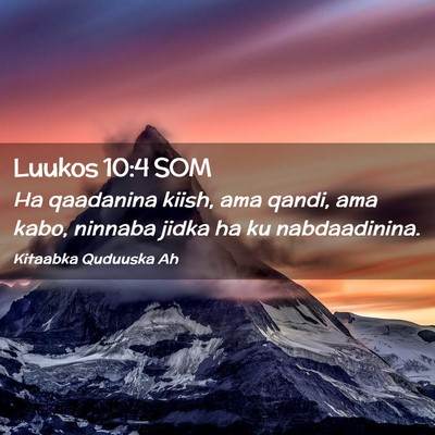 Picture 02 - Luukos 10:4 SOM - Ha qaadanina kiish, ama qandi, ama kabo, ninnaba - Bible Verse Picture