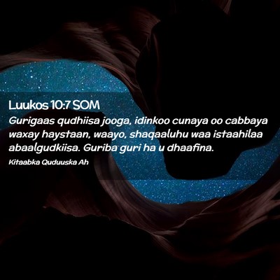 Picture 02 - Luukos 10:7 SOM - Gurigaas qudhiisa jooga, idinkoo cunaya oo - Bible Verse Picture