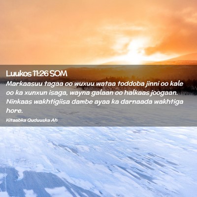 Picture 02 - Luukos 11:26 SOM - Markaasuu tagaa oo wuxuu wataa toddoba jinni oo - Bible Verse Picture