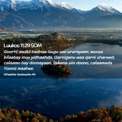 Picture 02 - Luukos 11:29 SOM - Goortii dadkii badnaa isugu soo ururayeen, wuxuu - Bible Verse Picture