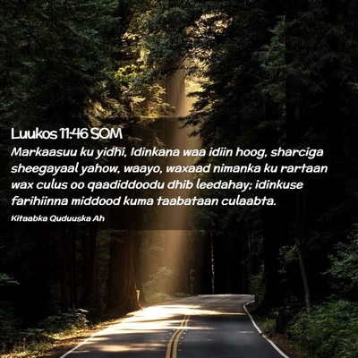 Picture 02 - Luukos 11:46 SOM - Markaasuu ku yidhi, Idinkana waa idiin hoog, - Bible Verse Picture